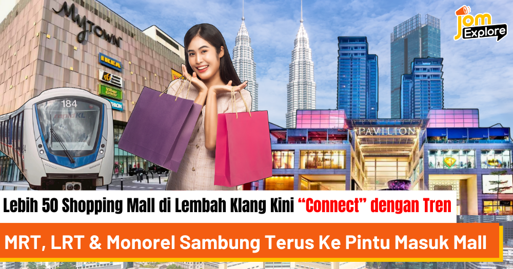 Senarai Shopping Mall Berdekatan Dengan MRT, LRT & BRT!