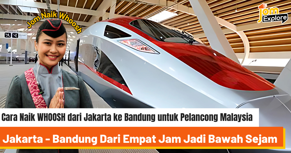 Cara Naik WHOOSH dari Jakarta ke Bandung untuk Pelancong Malaysia