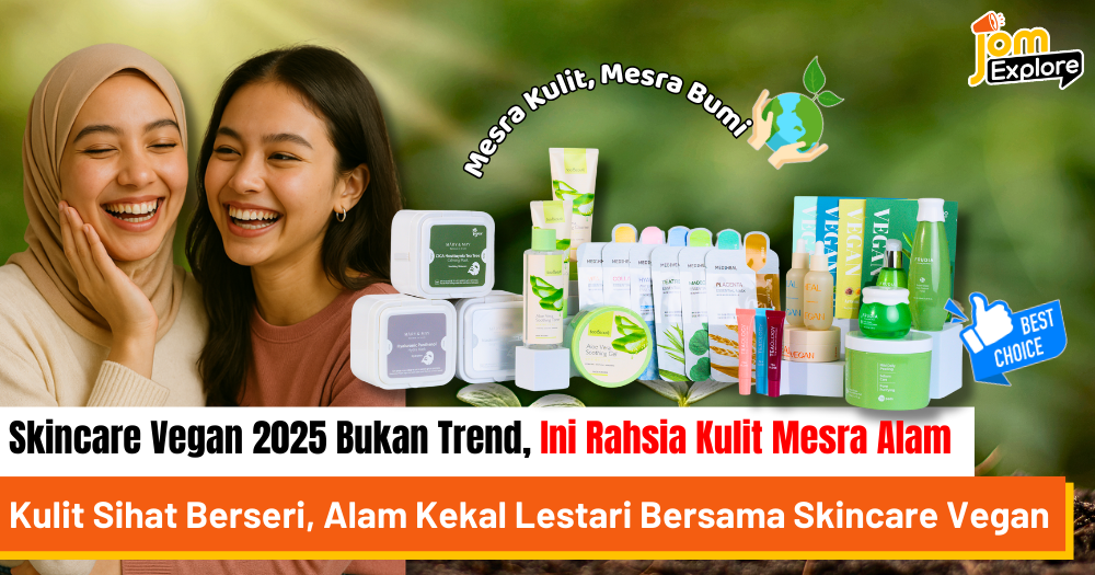 Terokai Trend Skincare Vegan 2025, Mengapa Pilihan Mesra Kulit dan Alam Semakin Popular?