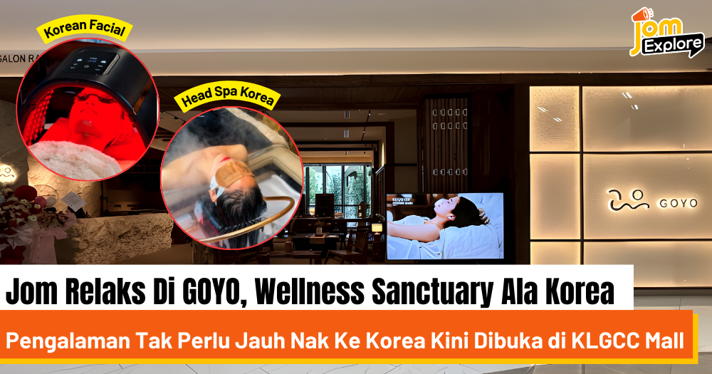 Jom Relaks Di GOYO, Wellness Sanctuary Ala Korea Kini Dibuka di KLGCC Mall