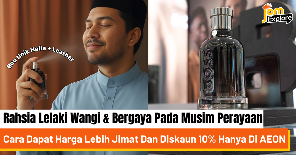 Rahsia Lelaki Wangi & Bergaya Musim Raya + Cara Dapat Harga Lebih Jimat