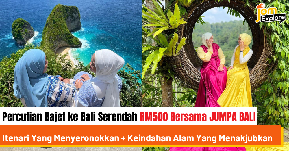 Percutian Bajet ke Bali Serendah RM500 Bersama JUMPA BALI