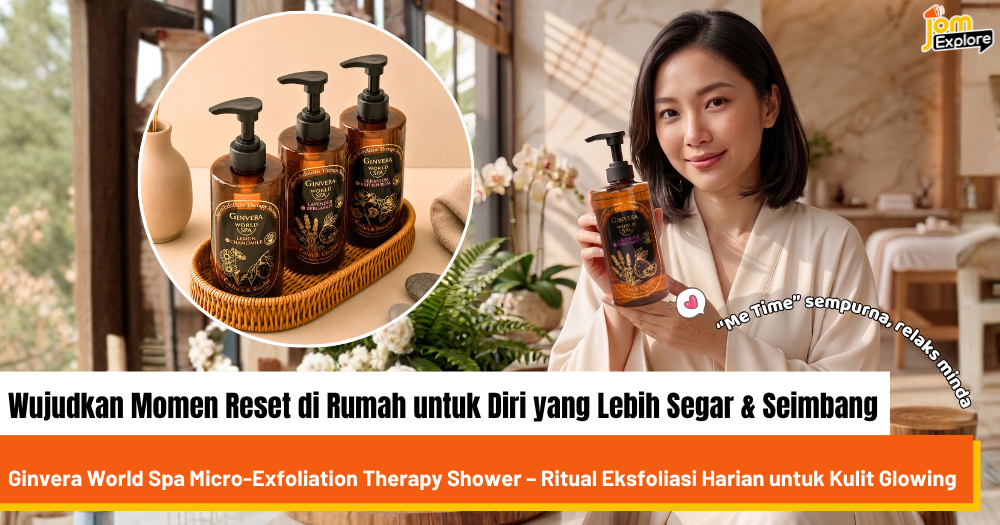 Wujudkan Your Reset Moment di Rumah! Ginvera World Spa Micro-Exfoliation Therapy Shower – Reset Minda, Perbaharui Kulit Setiap Hari
